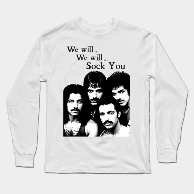 We will SOCK YOU Classic Rock Band Cursed Music Tee PARODY Retro Off Brand Long Sleeve T-Shirt by blueversion